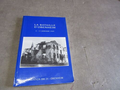 La Bataille D Obenheim 4 : 11 Janvier 1945 Fondation Bm 24 Obenheim Dedicace Maurice Druon ..