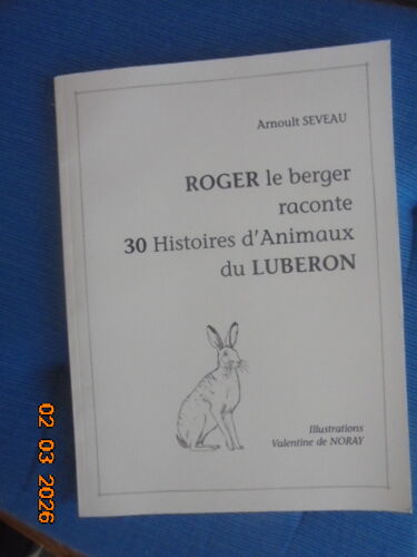Roger Le Berger Raconte 30 Histoires D'Animaux Du Luberon