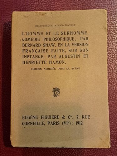 L'Homme Et Le Surhomme, Comédie Philosophique, Par Bernard Shaw, En La Version Française Faite, Sur Son Instance, Par Augustin Et Henriette Hamon -Bernard Shaw, Augustin-Frédéric-Adolphe Hamon