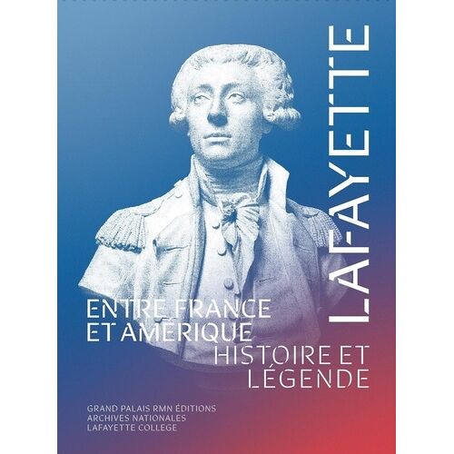 Lafayette Entre France Et Amérique - Histoire Et Légende