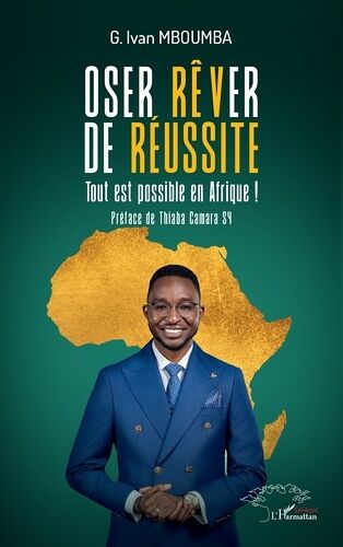 Oser Rêver De Réussite - Tout Est Possible En Afrique?!