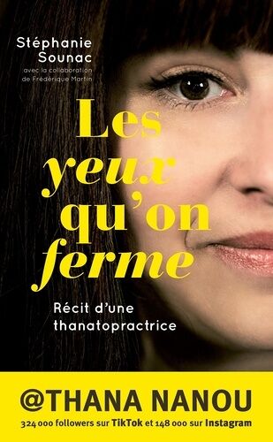 Les Yeux Qu'on Ferme - Récit D'une Thanatopractrice