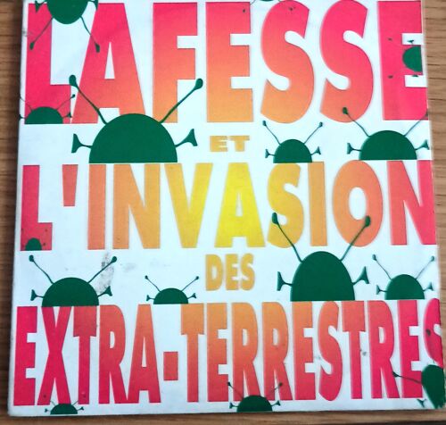 Lafesse Et L'Invasion Des Extraterrestres - Lafesse Et L'Invasion Des Extra-Terrestres