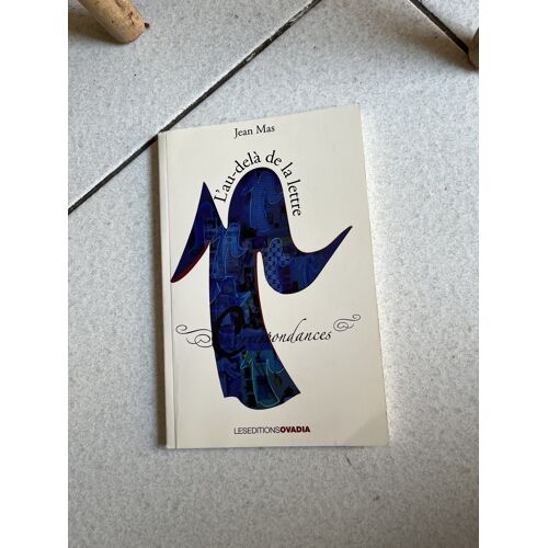 Jean Mas " L'Au-Delà De La Lettre"