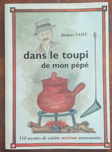 Livre Dans Le Toupi De Mon Pépé De Jacques Vaizy (Aveyron, 12)