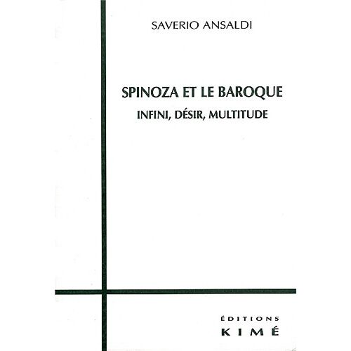 Spinoza Et Le Baroque - Infini, Désir, Multitude