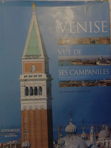 Venise Vue De Ses Camapaniles, De Tudy Sammartini Et Daniele Resini, Édité Chez Citadelles Et Mazenod En 2002.