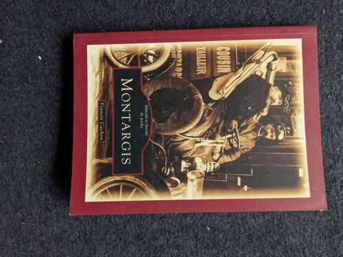 Montargis Mémoire En Image De Poche Par Francis Cachon