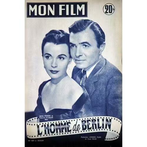 Mon Film N° 409 _ 23 Juin 1954 _ James Mason Et Claire Bloom Dans "L'Homme De Berlin" ; Film De Carol Reed ; Production London Film