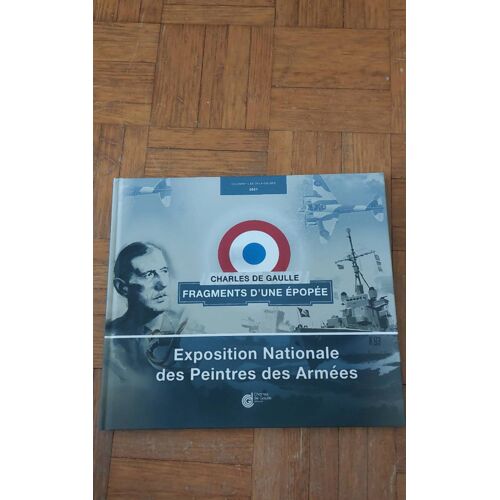 Charles De Gaulle Fragments D'Une Épopée, Exposition Nationale Des Peintres Des Armées