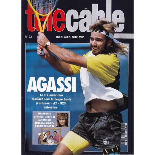 Télé Câble N° 73 - 23 Novembre 1991 - André Agassi, Finale De La Coupe Davis / Les Charlots / Tina Turner