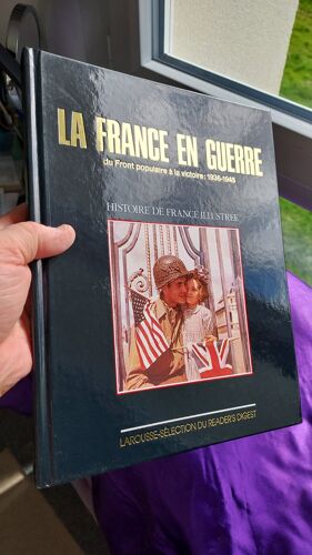 Histoire De France Illustrée La France En Guerre Du Front Populaire À La Victoire 1936 1945 Livre Larousse Sélection Du Reader'S Digest 1988 172 Pages 23.7 X 29.5 Cm 1.092 Kg
