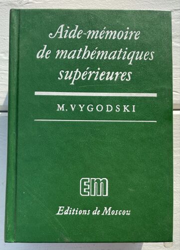 Aide-Mémoire De Mathématiques Supérieures. M Vygodski