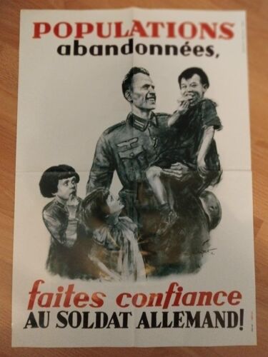 Affiche Historique - Populations Abandonnées, Faites Confiance Au Soldat Allemand - Propagande Ww2