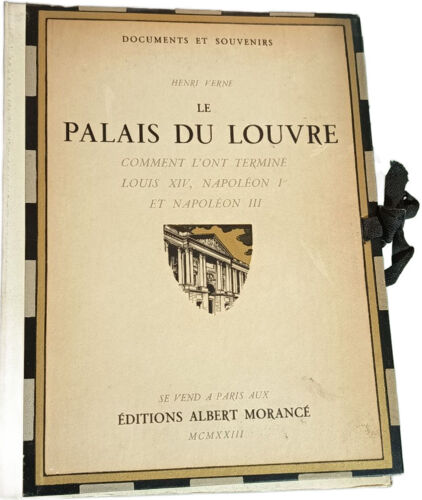 Le Palais Du Louvre / Comment L'ont Terminé Louis Xiv Napoleon Ier Et Napoleon Iii