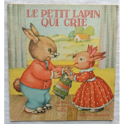 (Collectif), Le Petit Lapin Qui Crie, Albums Du Gai Moulin, Non Daté