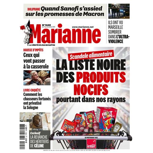 Marianne N° 1440 - 17 Octobre 2024 - Scandale Alimentaire : La Liste Noire Des Produits Nocifs Pourtant Dans Nos Rayons / Ils Ont Vu Marseille Sombrer Dans L'Ultra-Violence / Doliprane, Sanofi