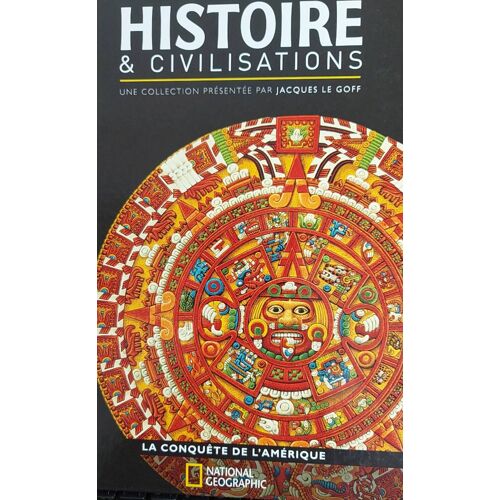 Histoire Et Civilisations National Geographic La Conquete De L Amerique