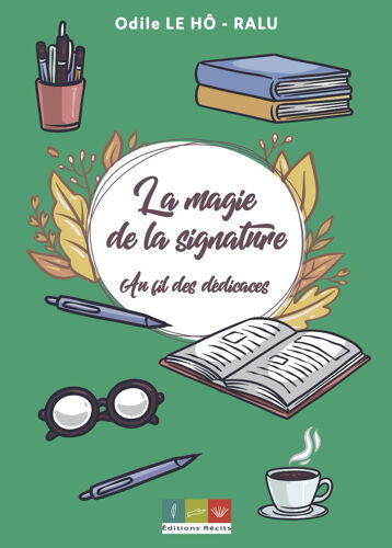 La Magie De La Signature - Au Fil Des Dédicaces
