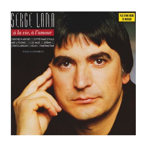 Cd Album : Serge Lama ‎– À La Vie, À L'Amour