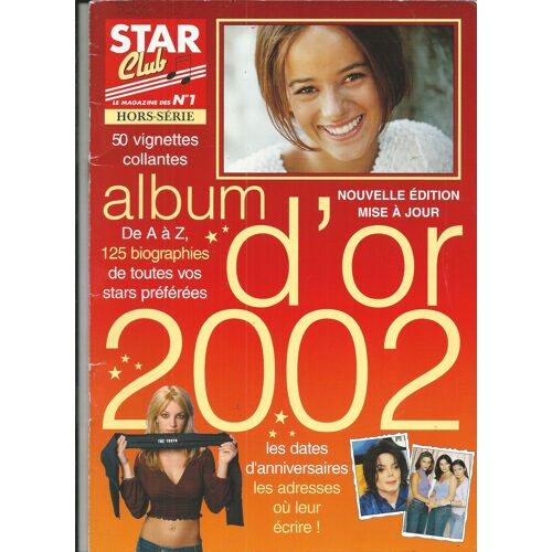 Star Club Hors Série 2002 Alizée, Isabelle Boulay, Laetitia Casta, Eminem, Lara Fabian, Mylène Farmer, Patrick Fiori, Garou, Enrique Iglesias, Lââm, Larusso, Daniel Levi, Lorie, Mc Solaar, Priscilla