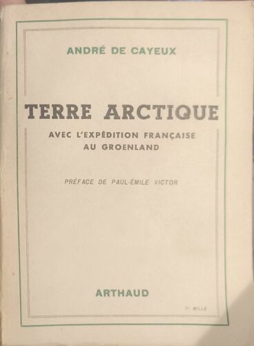 Terre Arctique Avec L'expedition Francaise Au Groeland