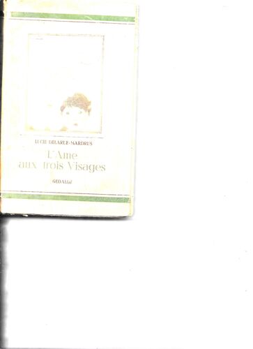 L'Ame Aux Trois Visages Lucie Delarue- Madrus