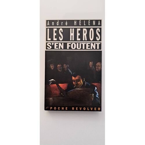 Les Héros S'En Foutent – André Héléna – Roman Noir – Livre D’Occasion – Bon État