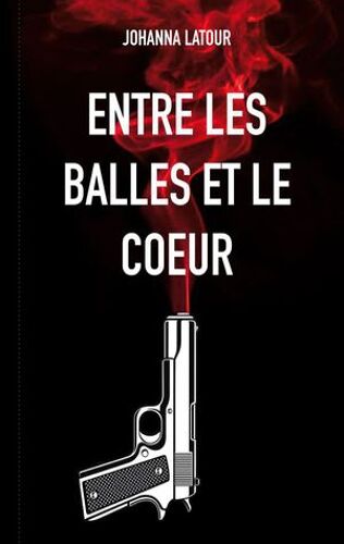 Entre Les Balles Et Le Coeur