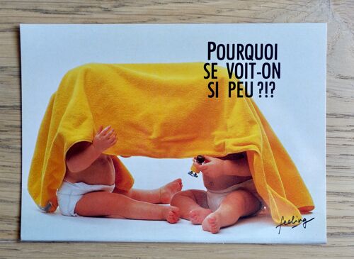 Carte Postale Bebe, Humour. "Pourquoi Se Voit-On Si Peu ?!?". Baby-Boom.
