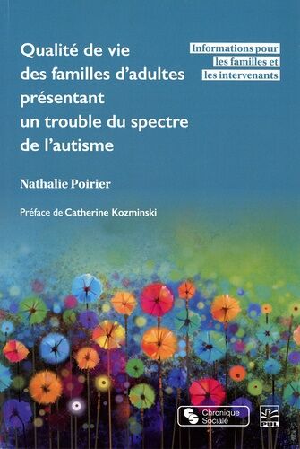 Qualité De Vie Des Familles D'adultes Présentant Un Trouble Du Spectre De L'autisme - Informations Pour Les Familles Et Les Intervenants