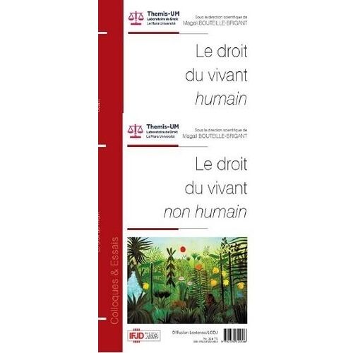 Le Droit Du Vivant Humain / Le Droit Du Vivant Non Humain - Le Droit Du Vivant Humain/Le Droit Du Vivant Non Humain