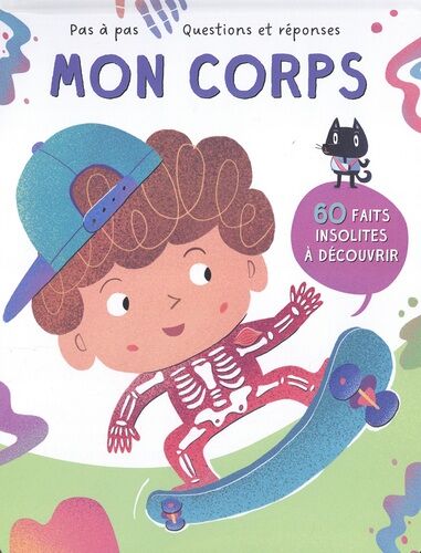 Mon Corps - 60 Faits Insolites À Découvrir