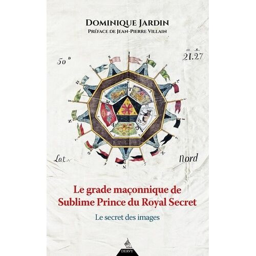 Le Grade Maçonnique Du Sublime Prince Du Royal Secret