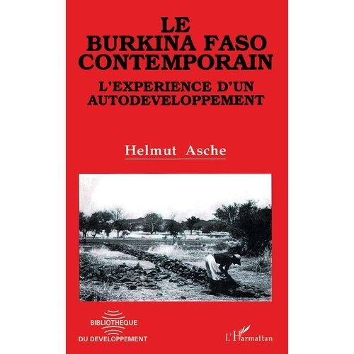 Le Burkina Faso Contemporain - L'expérience D'un Auto-Développement