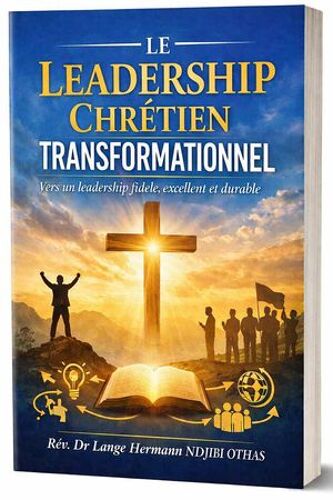 Le Leadership Chrétien Transformationnel