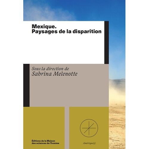 Mexique - Paysages De La Disparition
