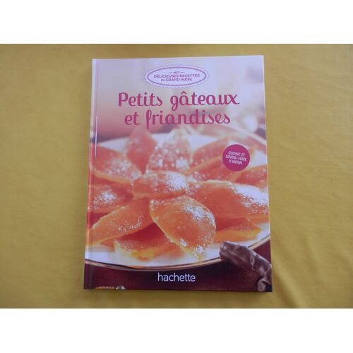 Mes Délicieuses Recettes De Grand-Mère "Petits Gâteaux Et Friandises"