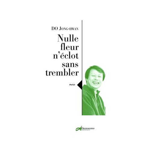 Nulle Fleur N'éclot Sans Trembler