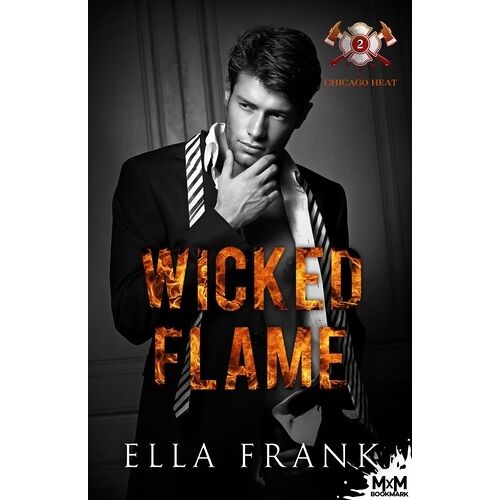 Chicago Heat - Tome 2 - Wicked Flame