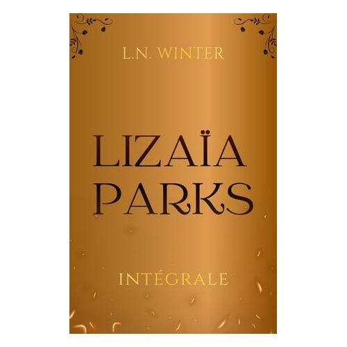 Lizaïa Parks L'intégrale