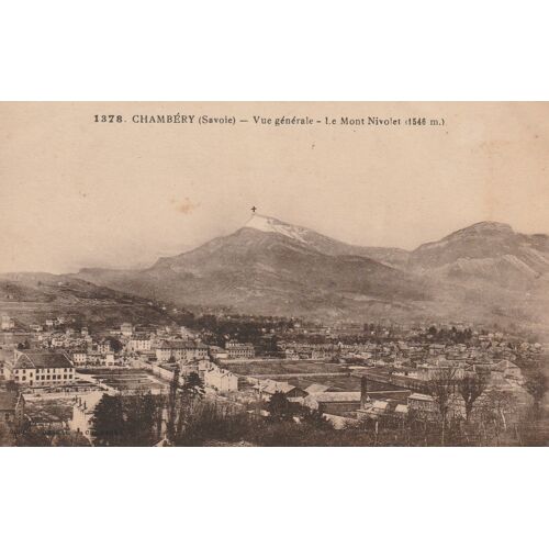 Carte Postale Ancienne - 1378 - Chambéry (Savoie) - Vue Générale - Le Mont Nivolet (1546 M)