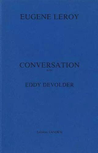 Eugène Leroy, Conversation Avec Eddy Devolder