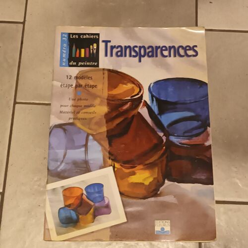 Les Cahiers Du Peintre Numero 32 Transparences