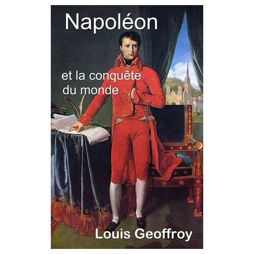 Napoléon Et La Conquête Du Monde