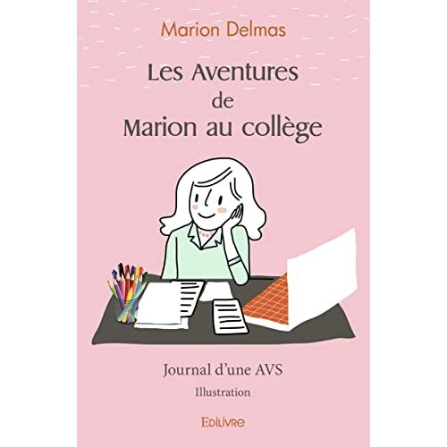 Les Aventures De Marion Au Collège - Marion Delmas