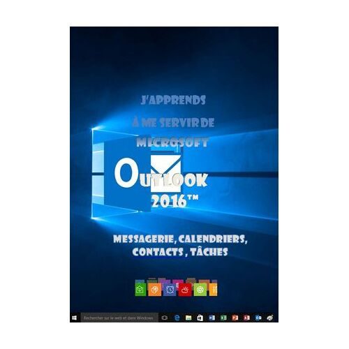 J'apprends À Me Servir De Outlook 2016