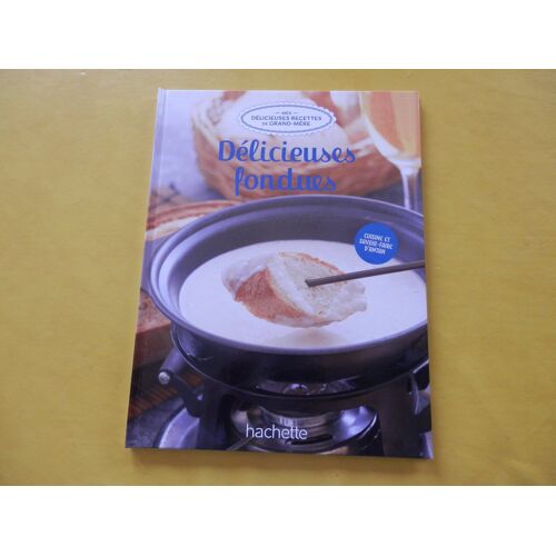 Mes Délicieuses Recettes De Grand-Mère "Délicieuse Fondues"