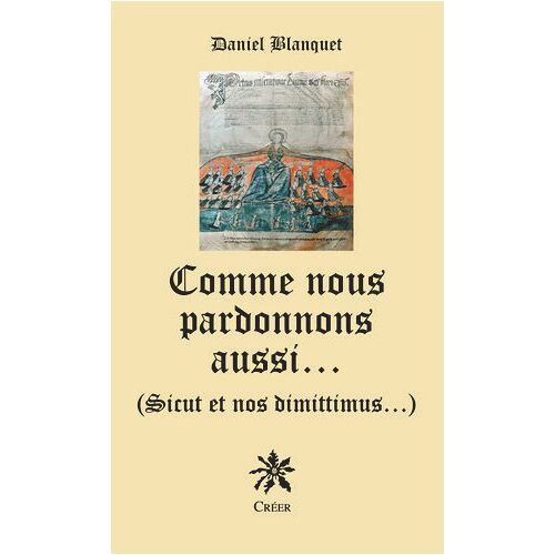 Comme Nous Pardonnons Aussi… (Sicut Et Nos Dimittimus…)