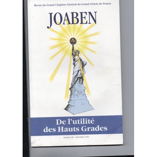 Joaben - N° 16 - Décembre 2011 - "De L'Unité Des Hauts Grades"